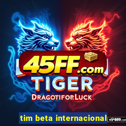 tim beta internacional